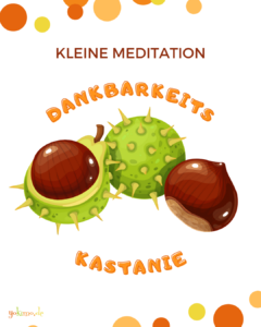 Meditation Dankbarkeits Kastanie
